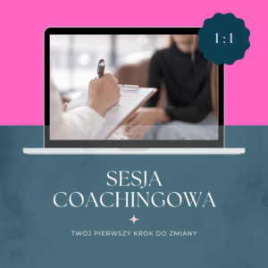 Sesja coachingowa - Twój pierwszy krok do zmiany
